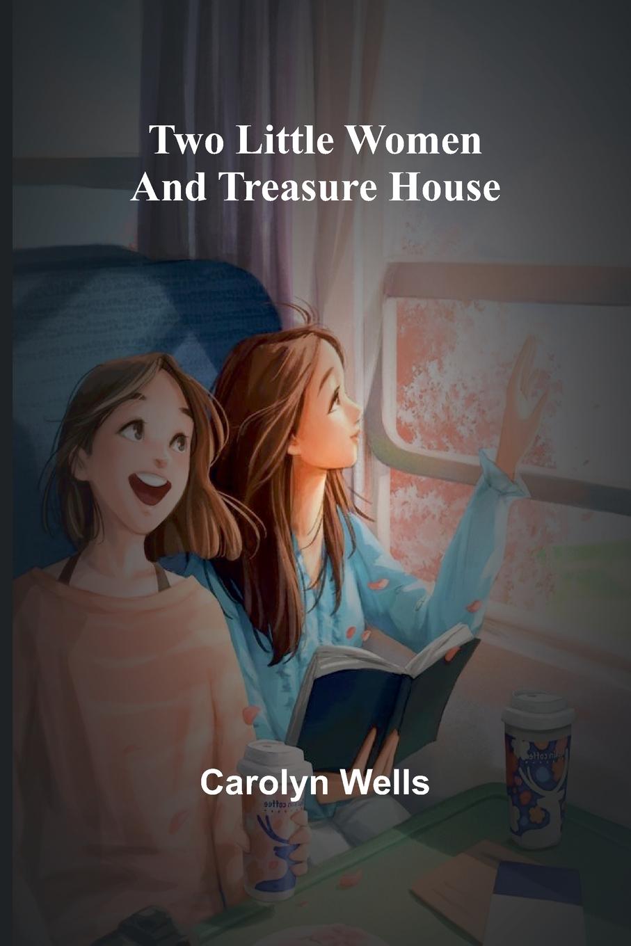 Two Little Women and Treasure House