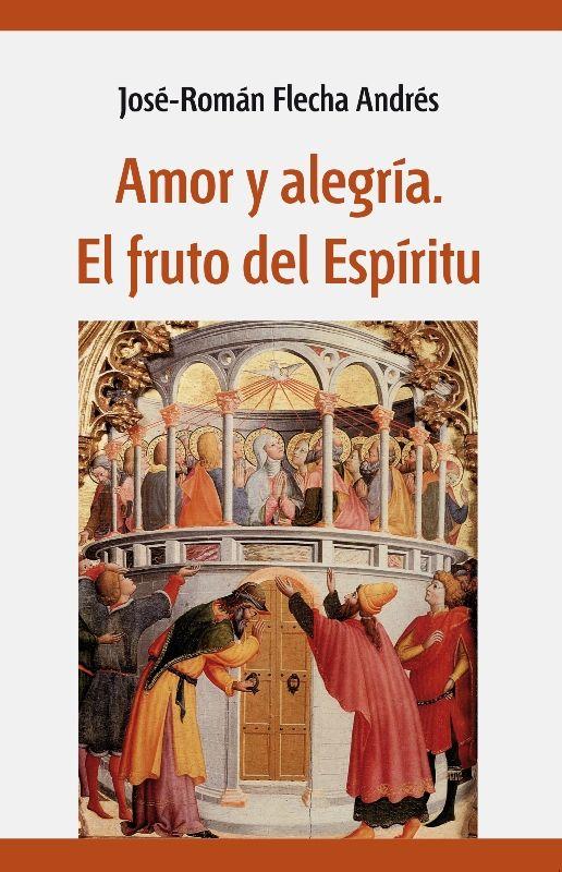 Amor y alegría : el fruto del Espíritu