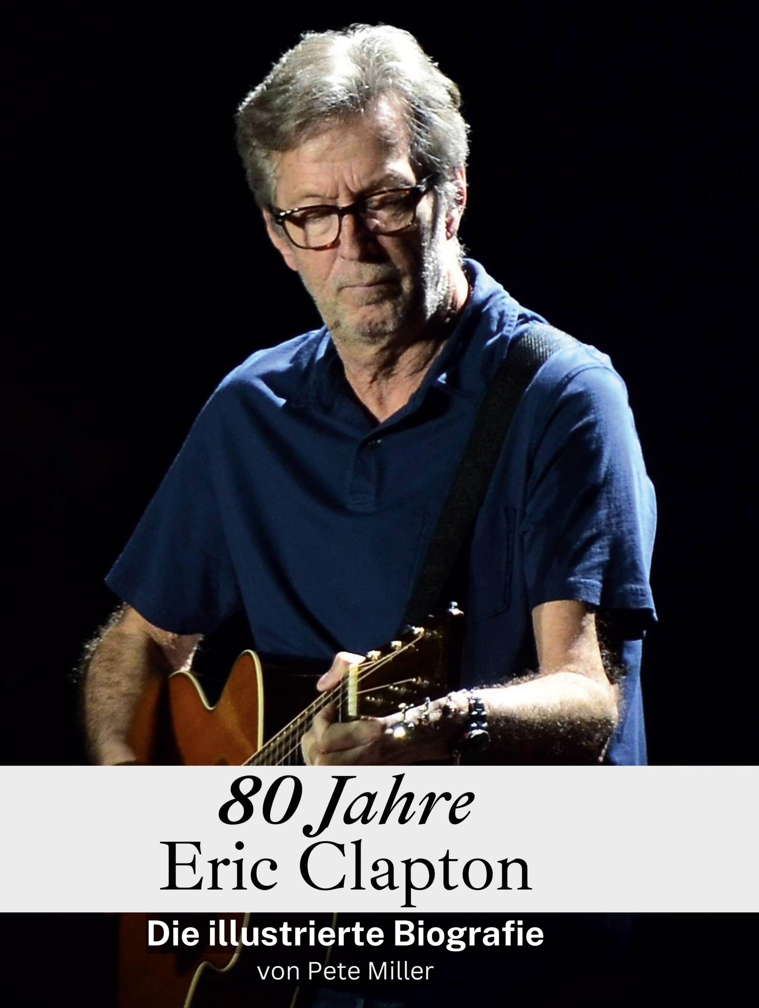 80 Jahre Eric Clapton