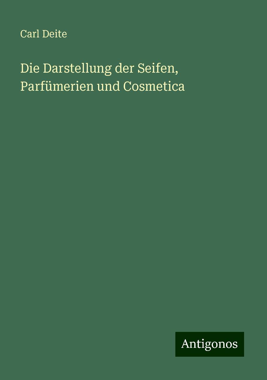 Die Darstellung der Seifen, Parfümerien und Cosmetica