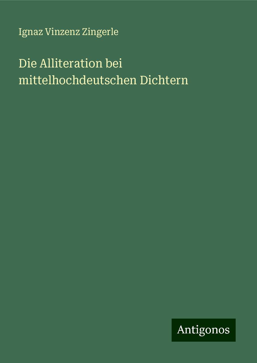 Die Alliteration bei mittelhochdeutschen Dichtern