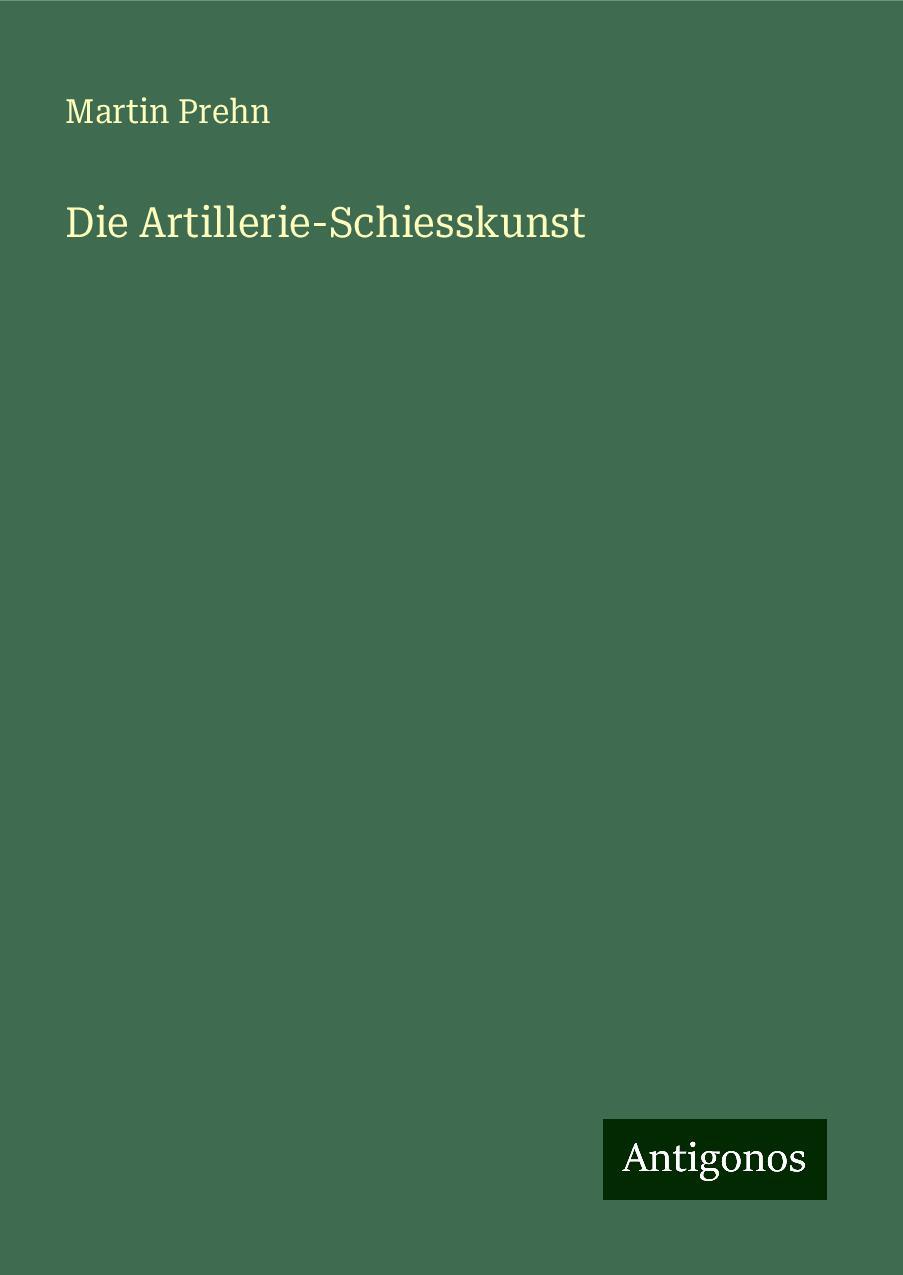 Die Artillerie-Schiesskunst