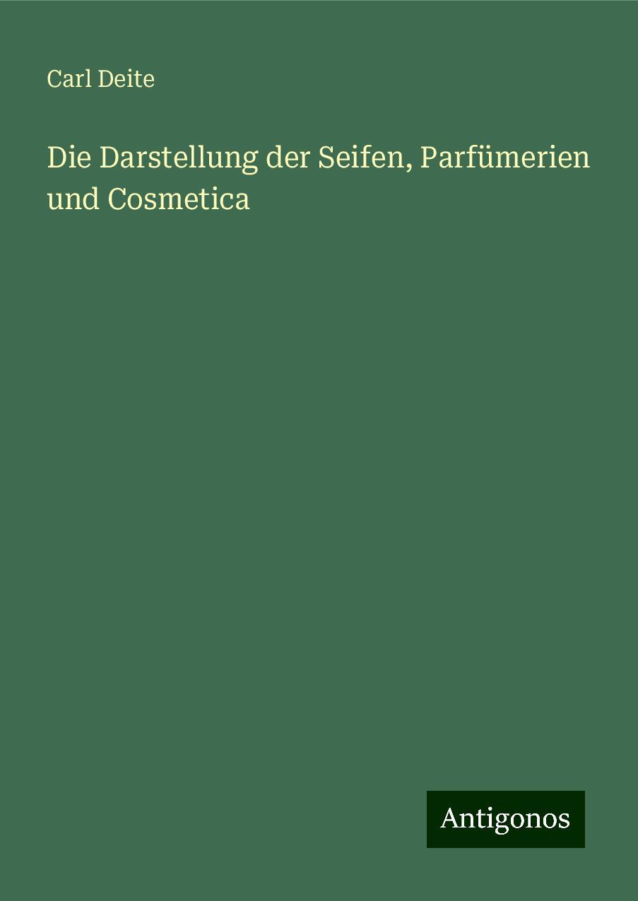 Die Darstellung der Seifen, Parfümerien und Cosmetica