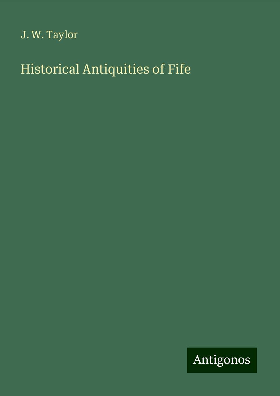 Historical Antiquities of Fife