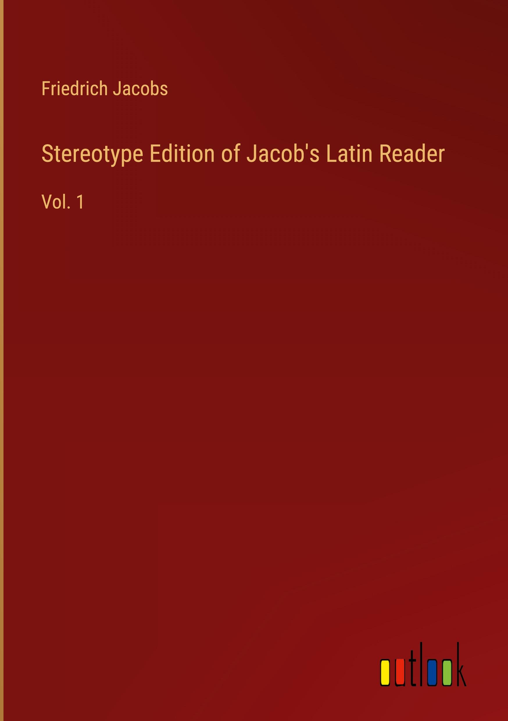 Stereotype Edition of Jacob's Latin Reader