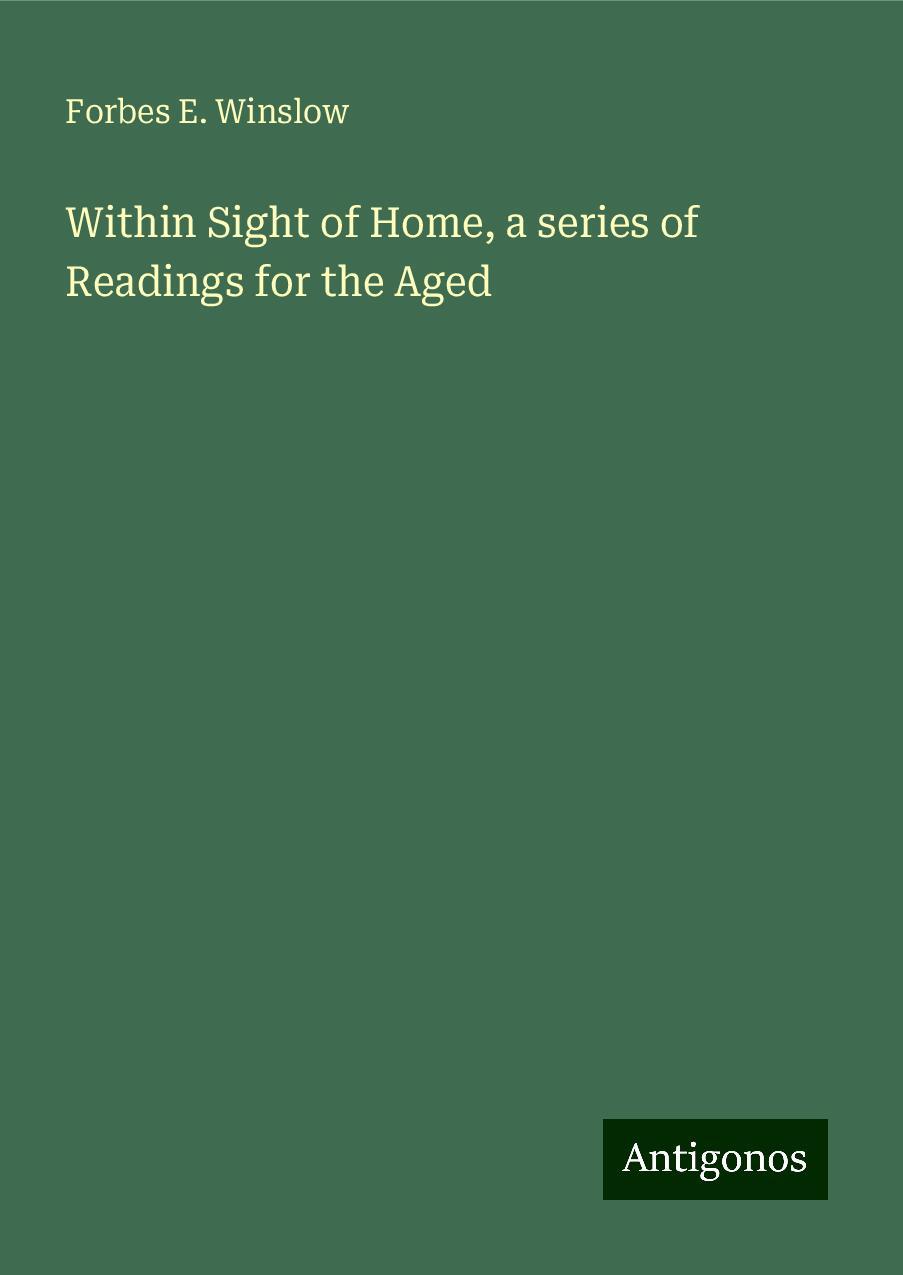 Within Sight of Home, a series of Readings for the Aged