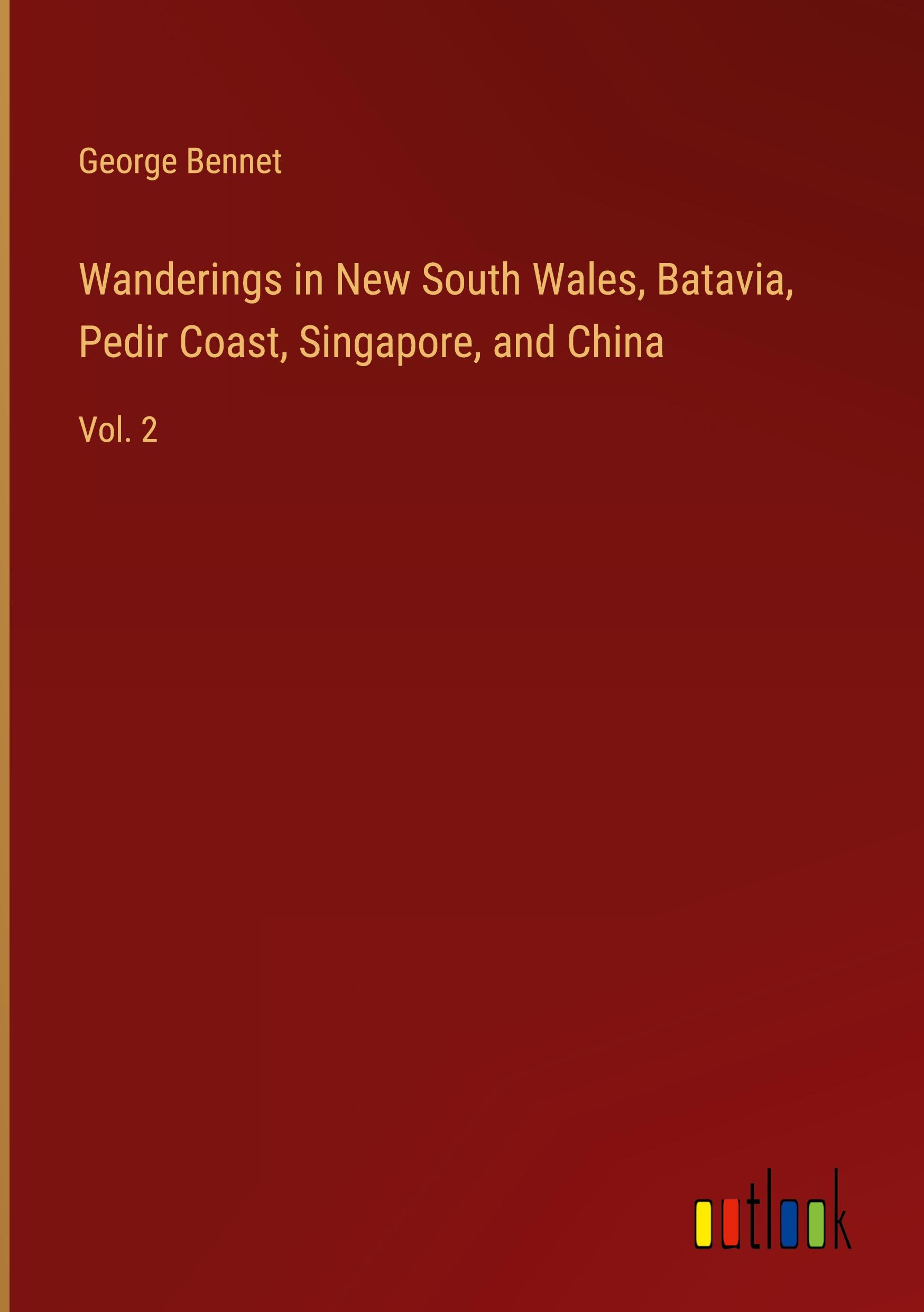 Wanderings in New South Wales, Batavia, Pedir Coast, Singapore, and China