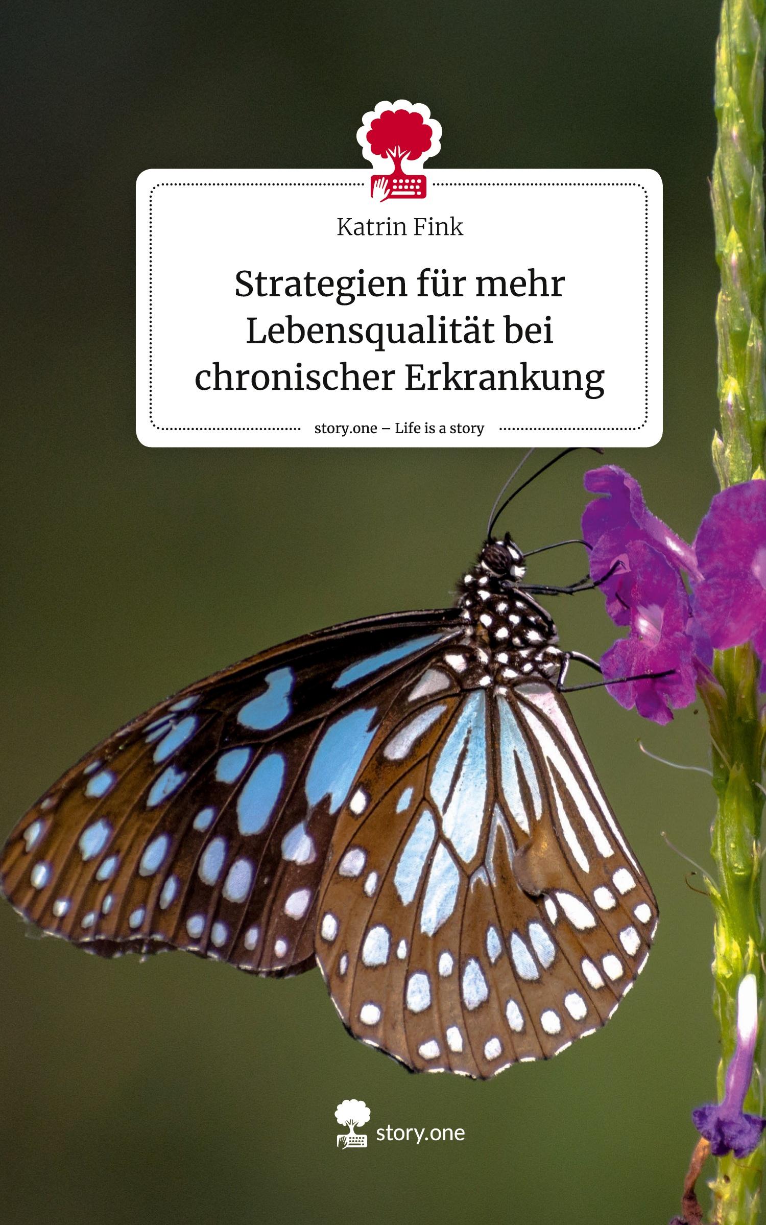 Strategien für mehr Lebensqualität bei chronischer Erkrankung. Life is a Story - story.one