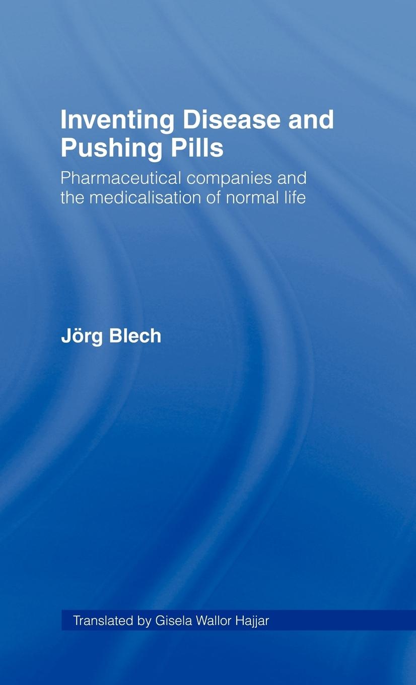 Inventing Disease and Pushing Pills