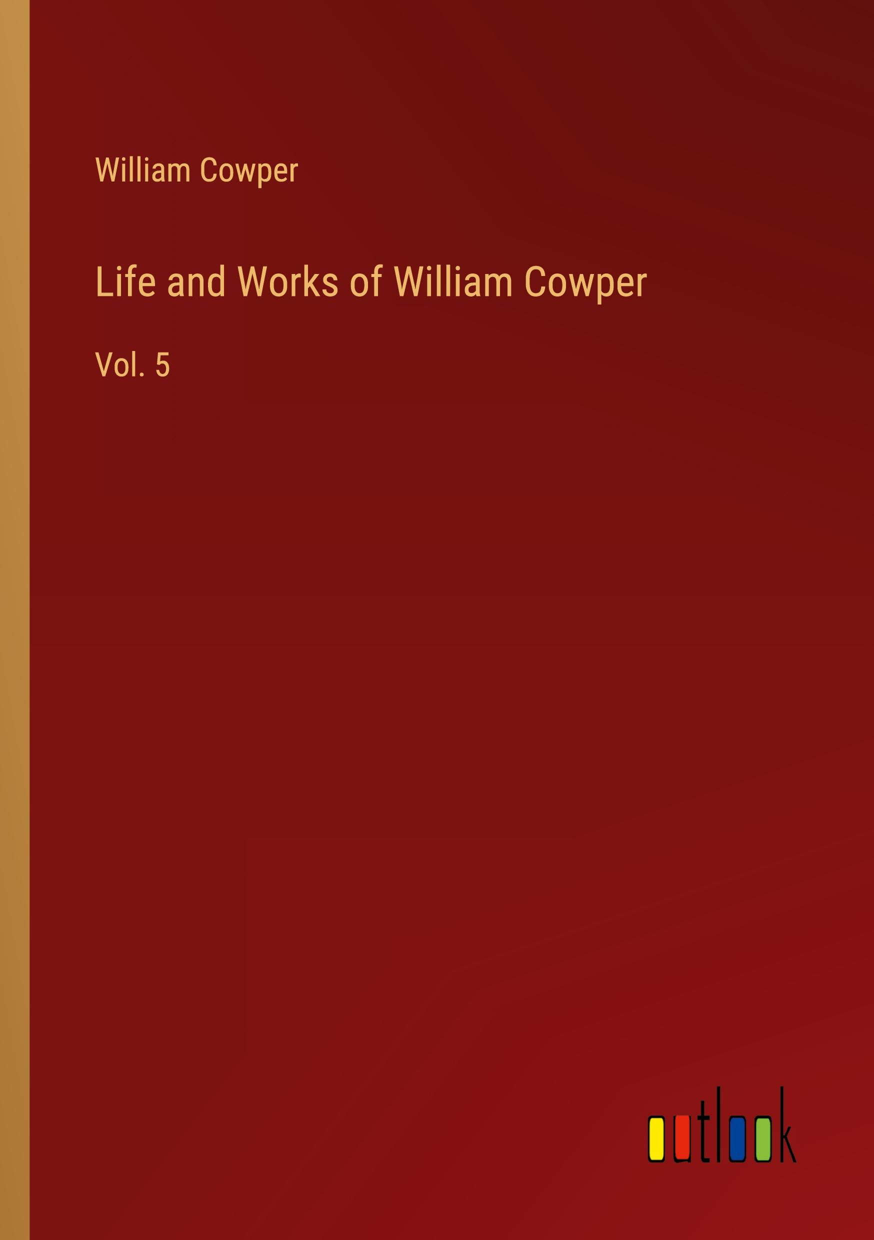 Life and Works of William Cowper