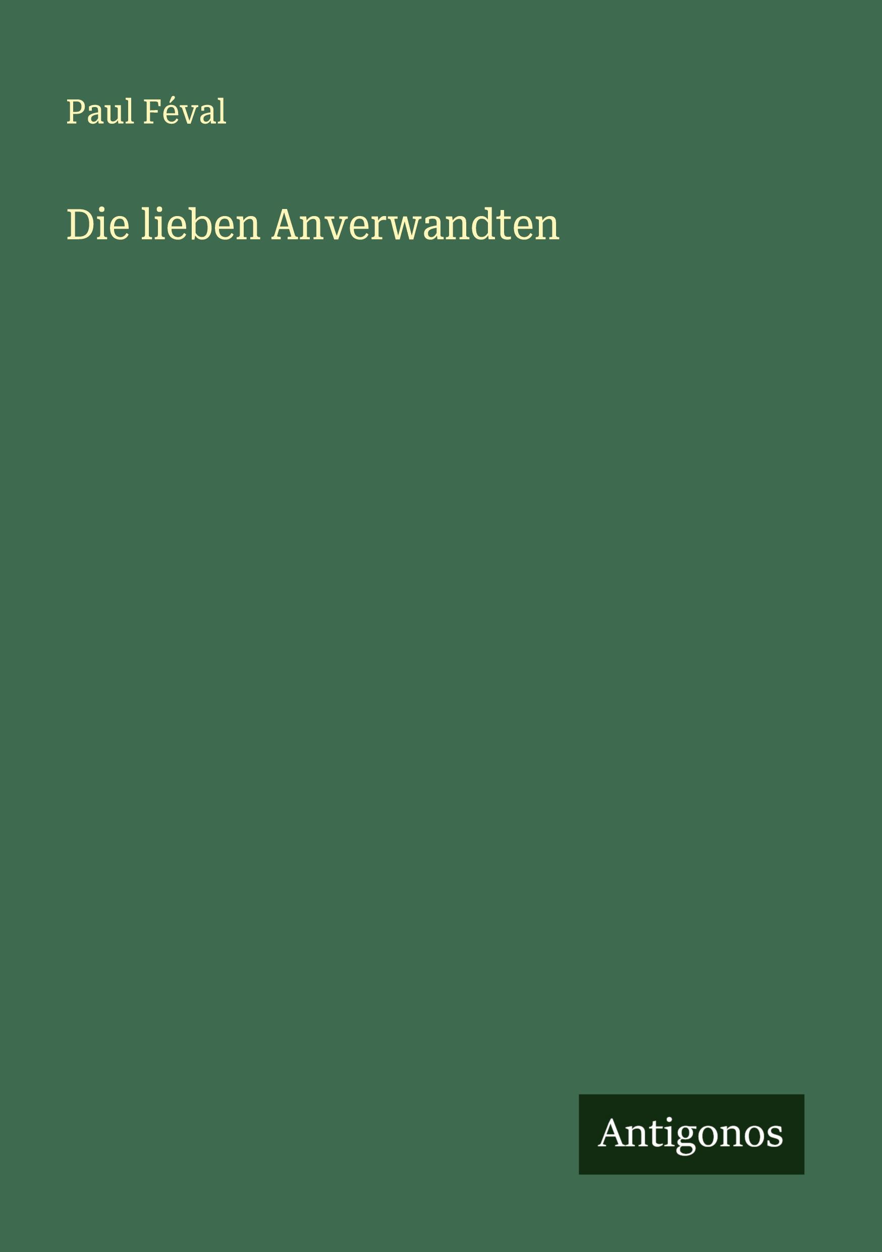 Die lieben Anverwandten