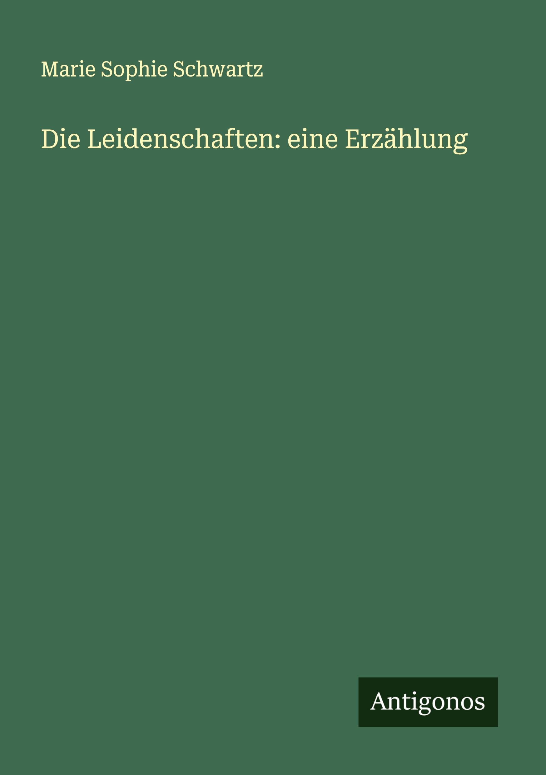 Die Leidenschaften: eine Erzählung