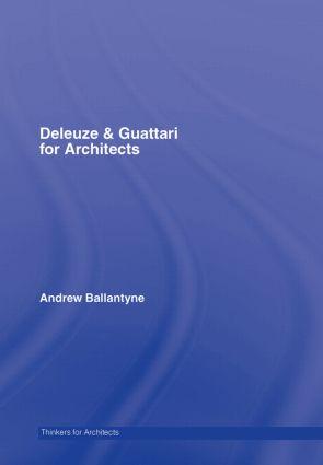 Deleuze and Guattari for Architects