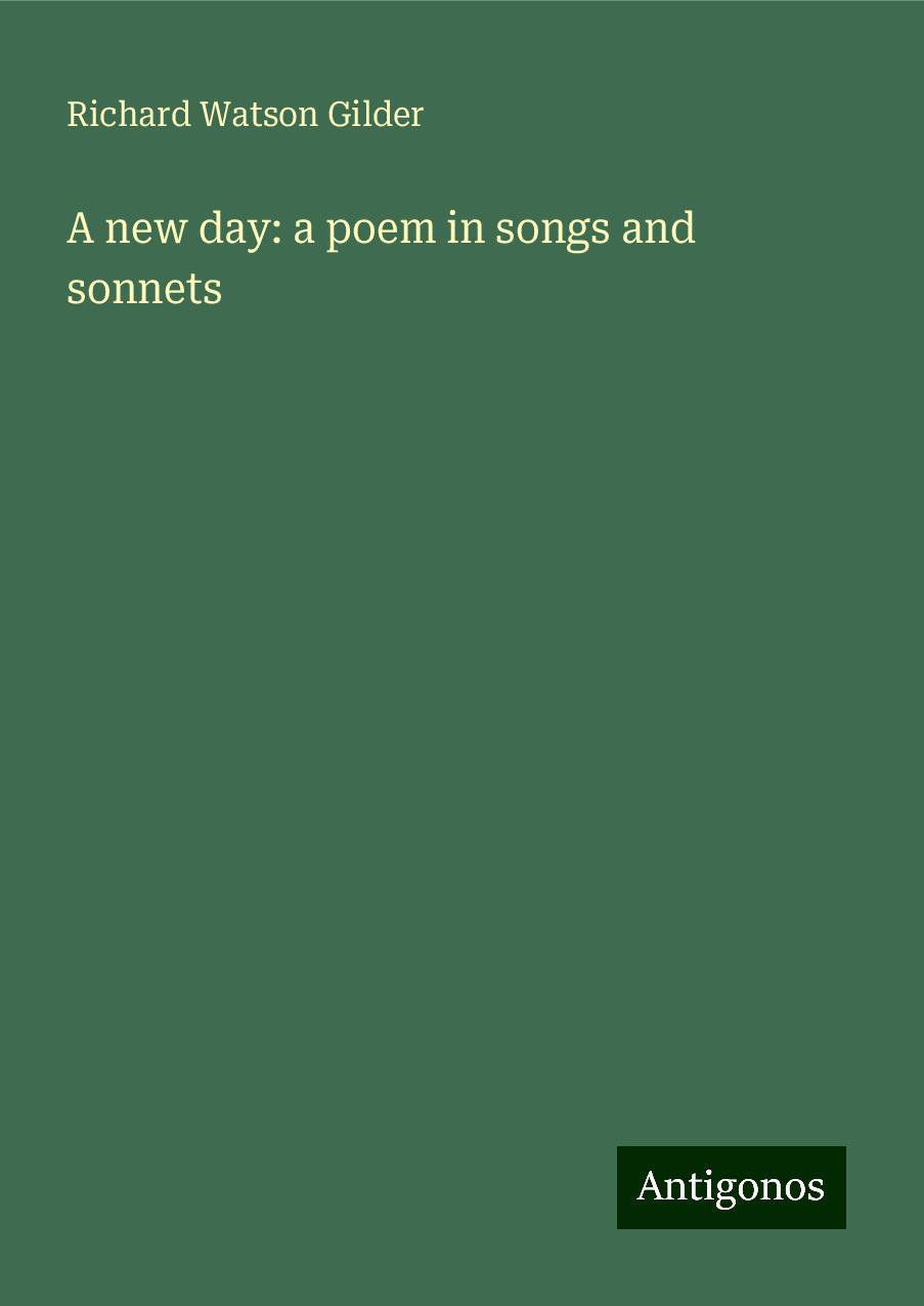 A new day: a poem in songs and sonnets