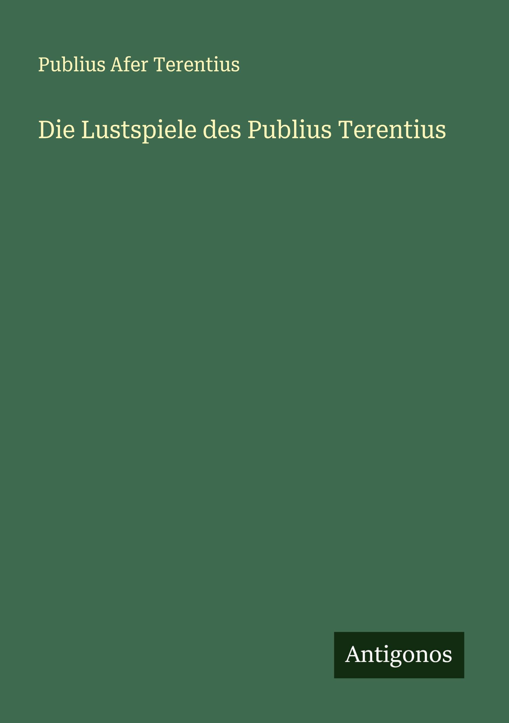 Die Lustspiele des Publius Terentius