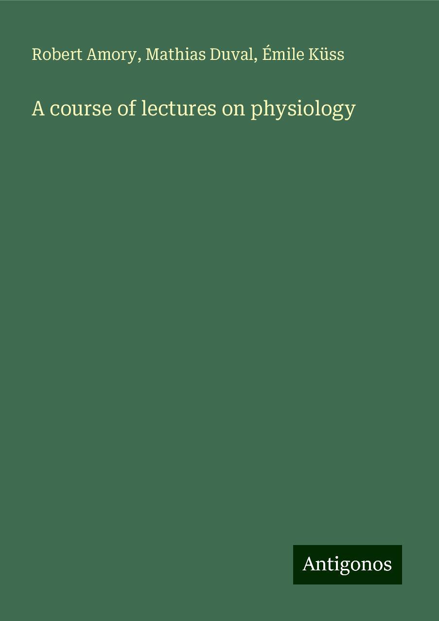 A course of lectures on physiology