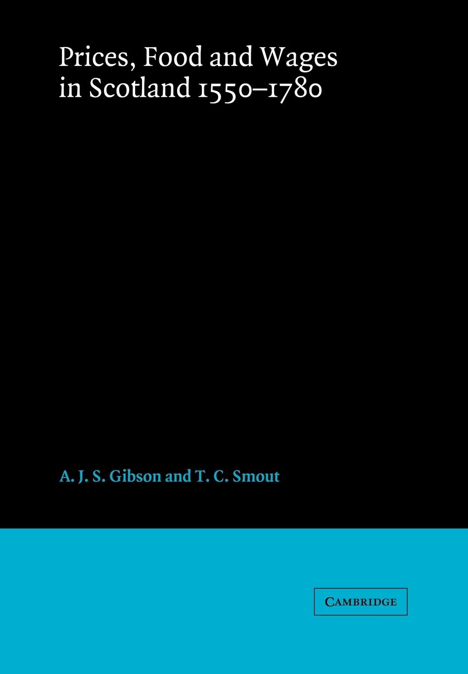 Prices, Food and Wages in Scotland, 1550 1780