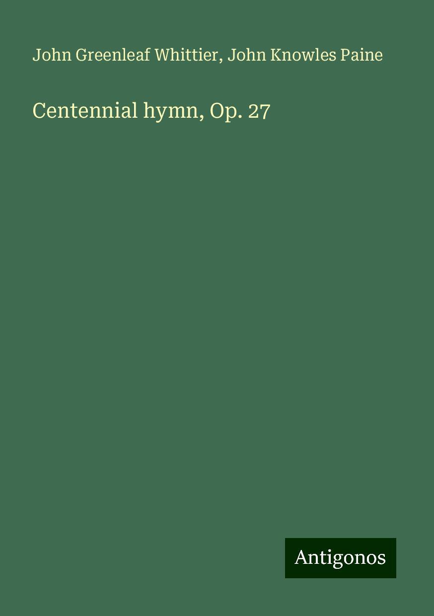 Centennial hymn, Op. 27