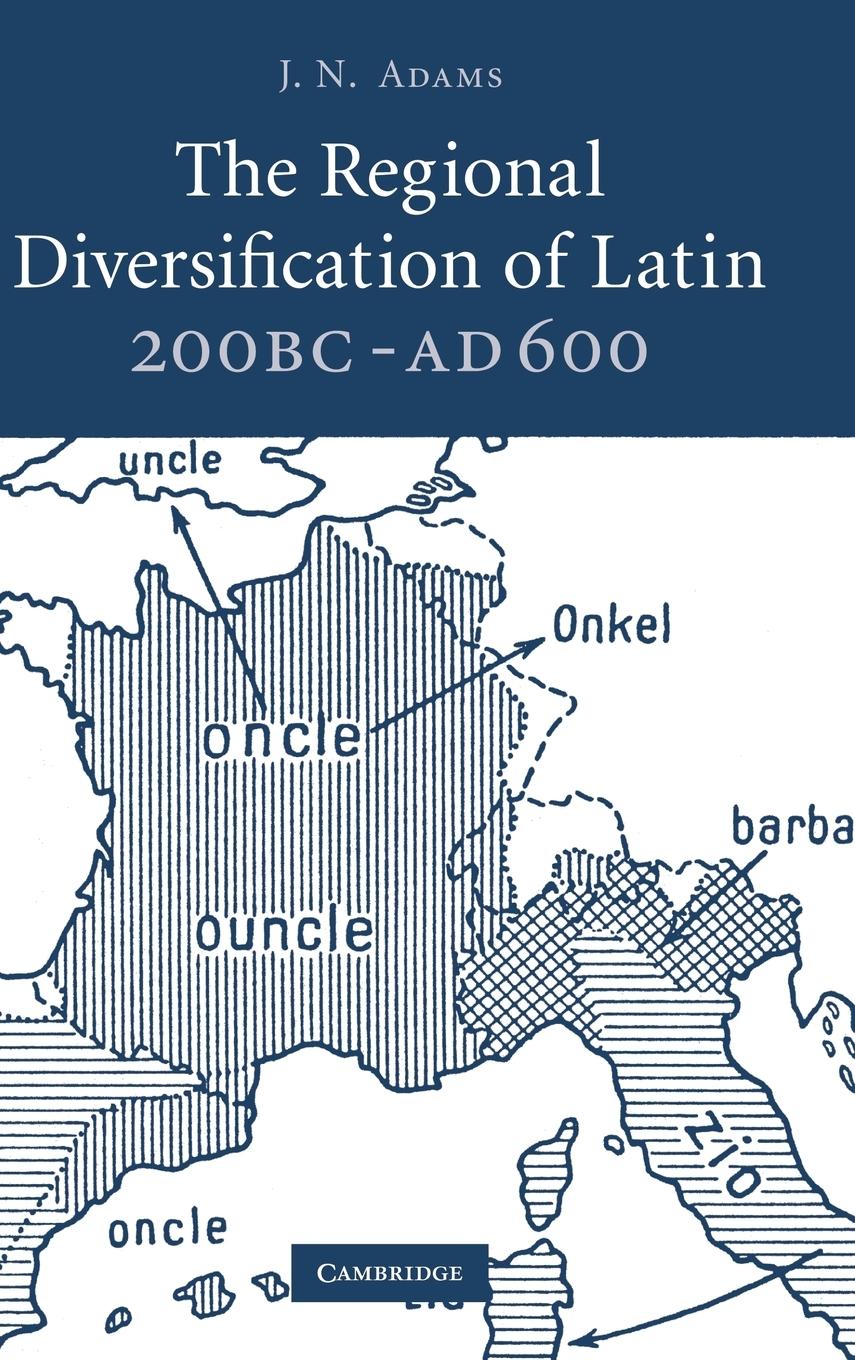 The Regional Diversification of Latin 200 BC-AD 600