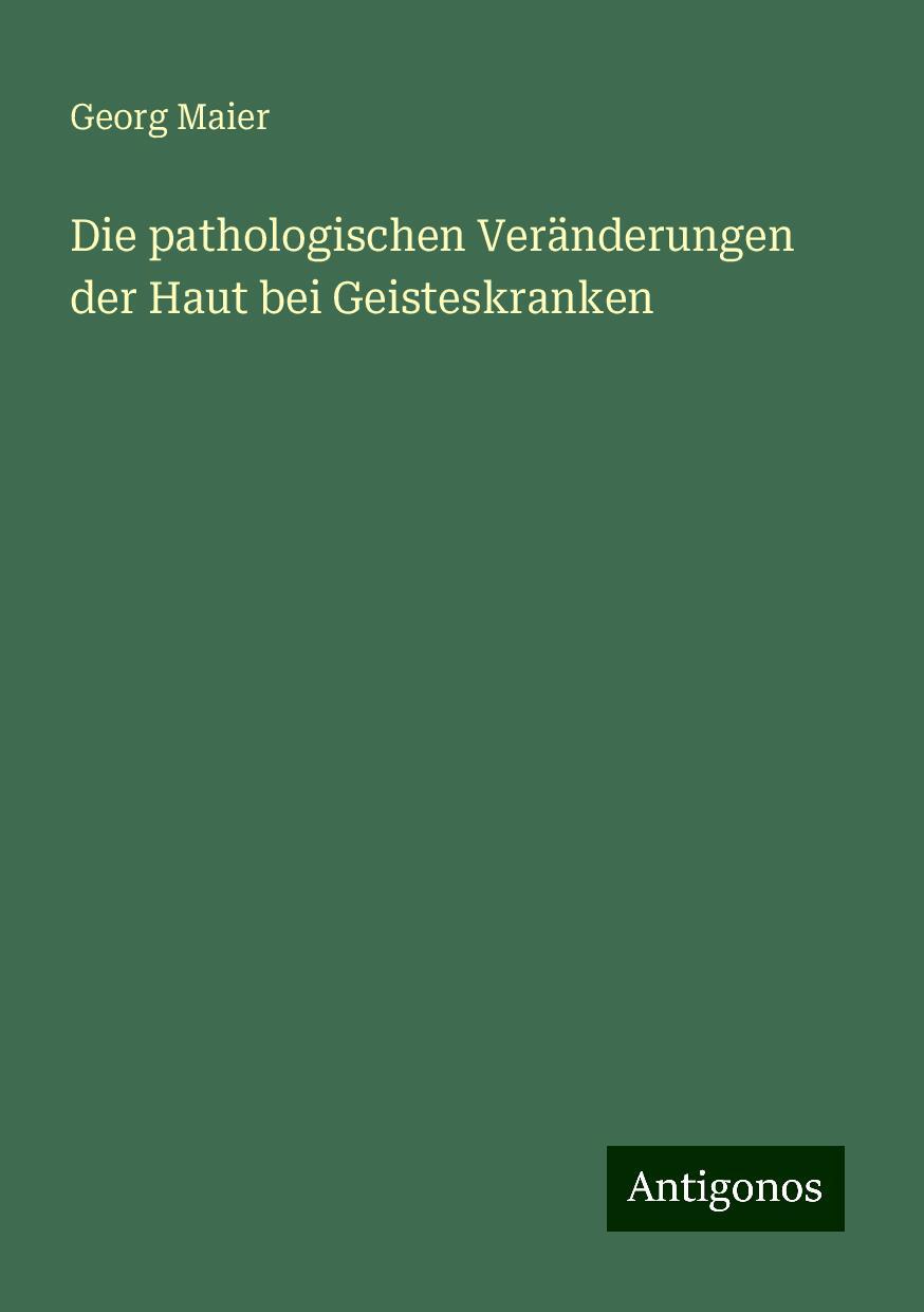 Die pathologischen Veränderungen der Haut bei Geisteskranken