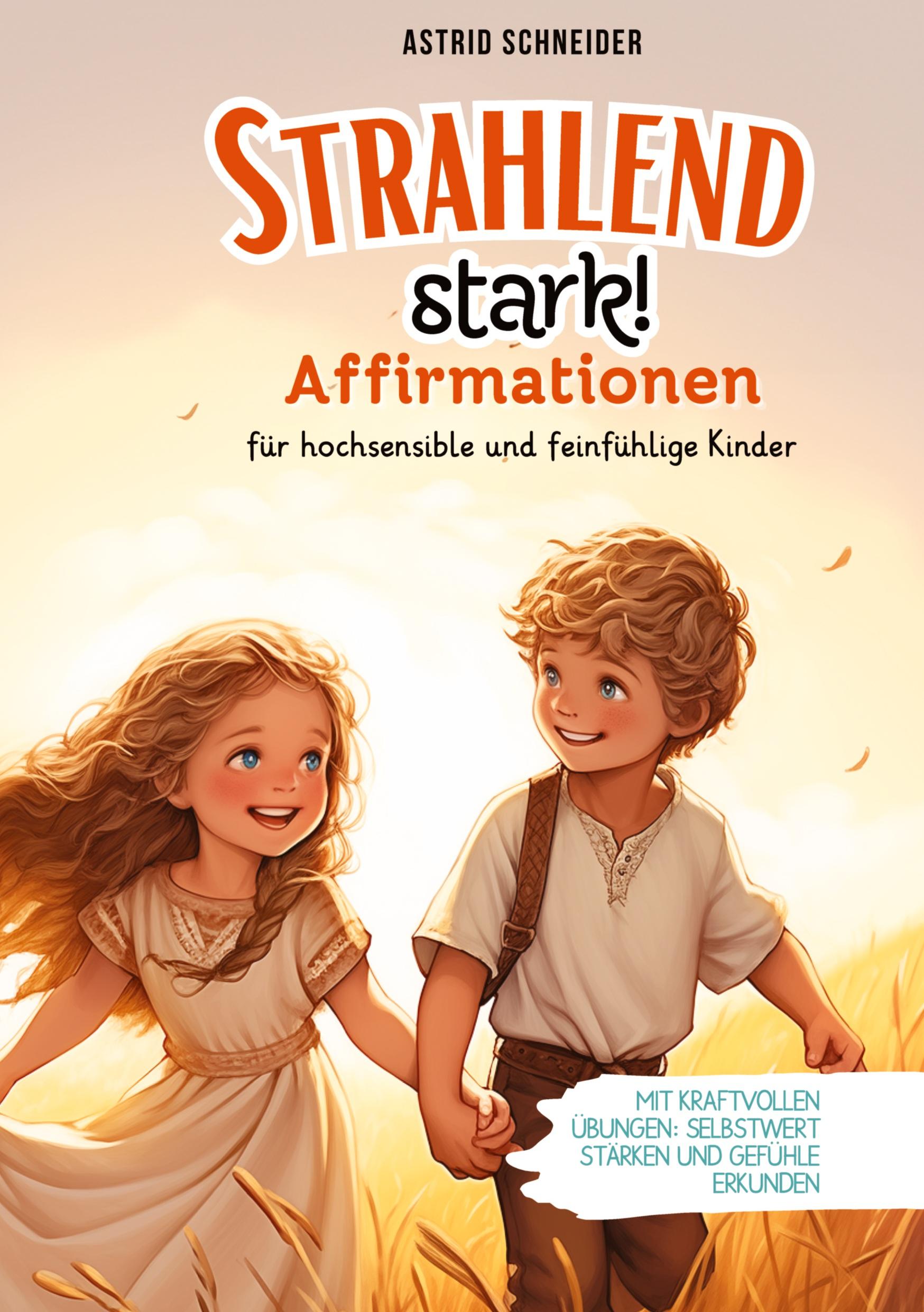 "Strahlend stark": Affirmationen für hochsensible und feinfühlige Kinder.