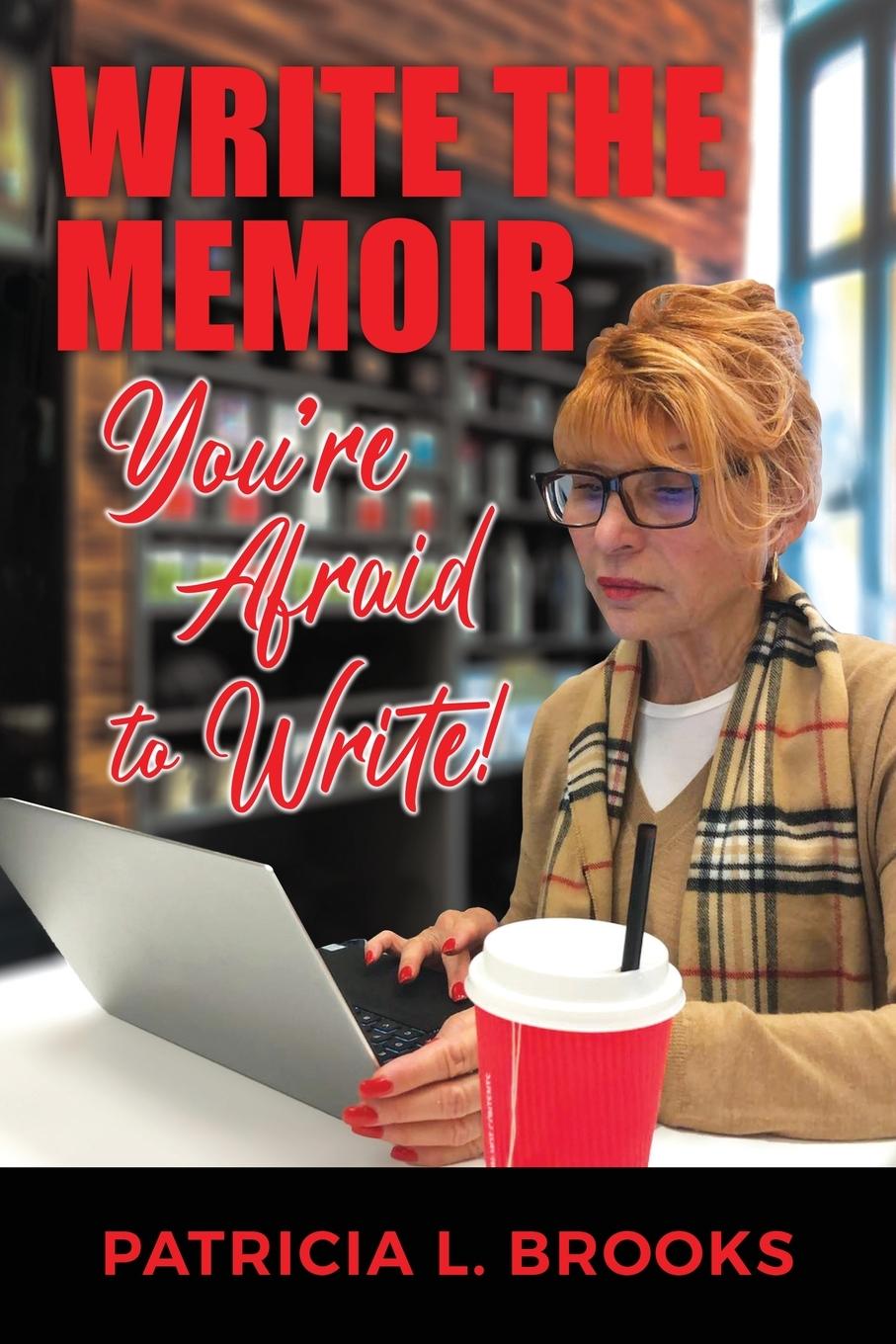 Write the Memoir You're Afraid to Write