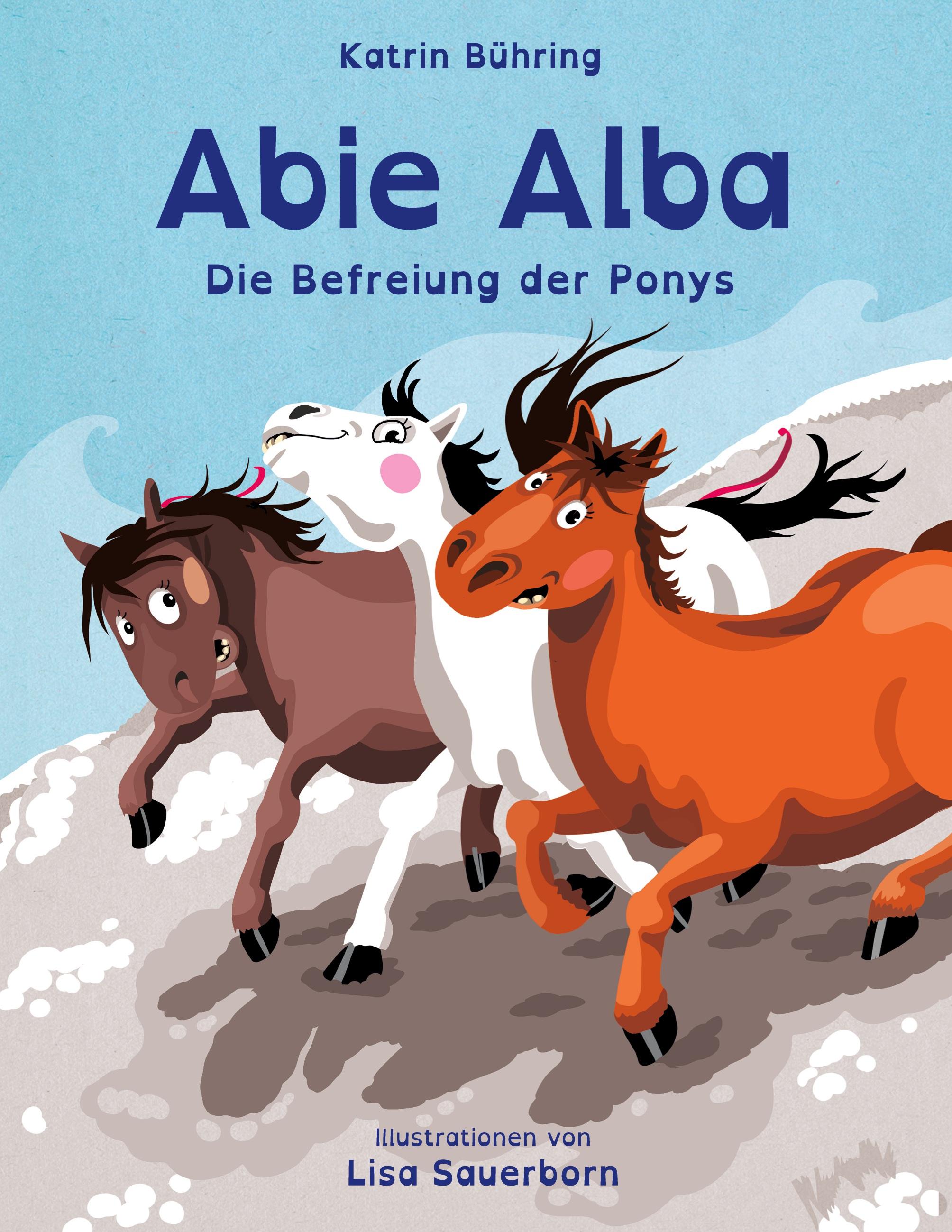 Abie Alba - Die Befreiung der Ponys