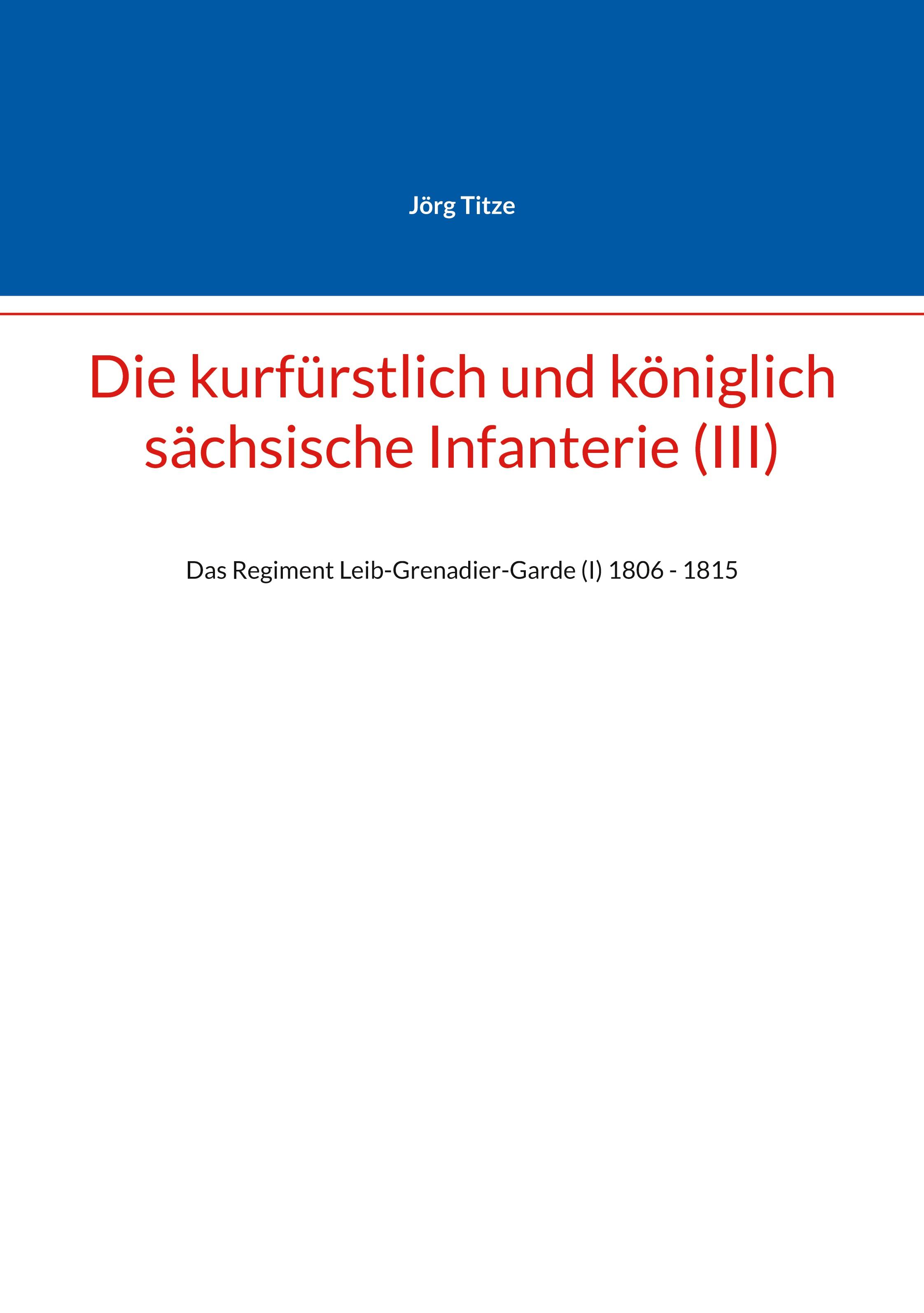 Die kurfürstlich und königlich sächsische Infanterie (III)