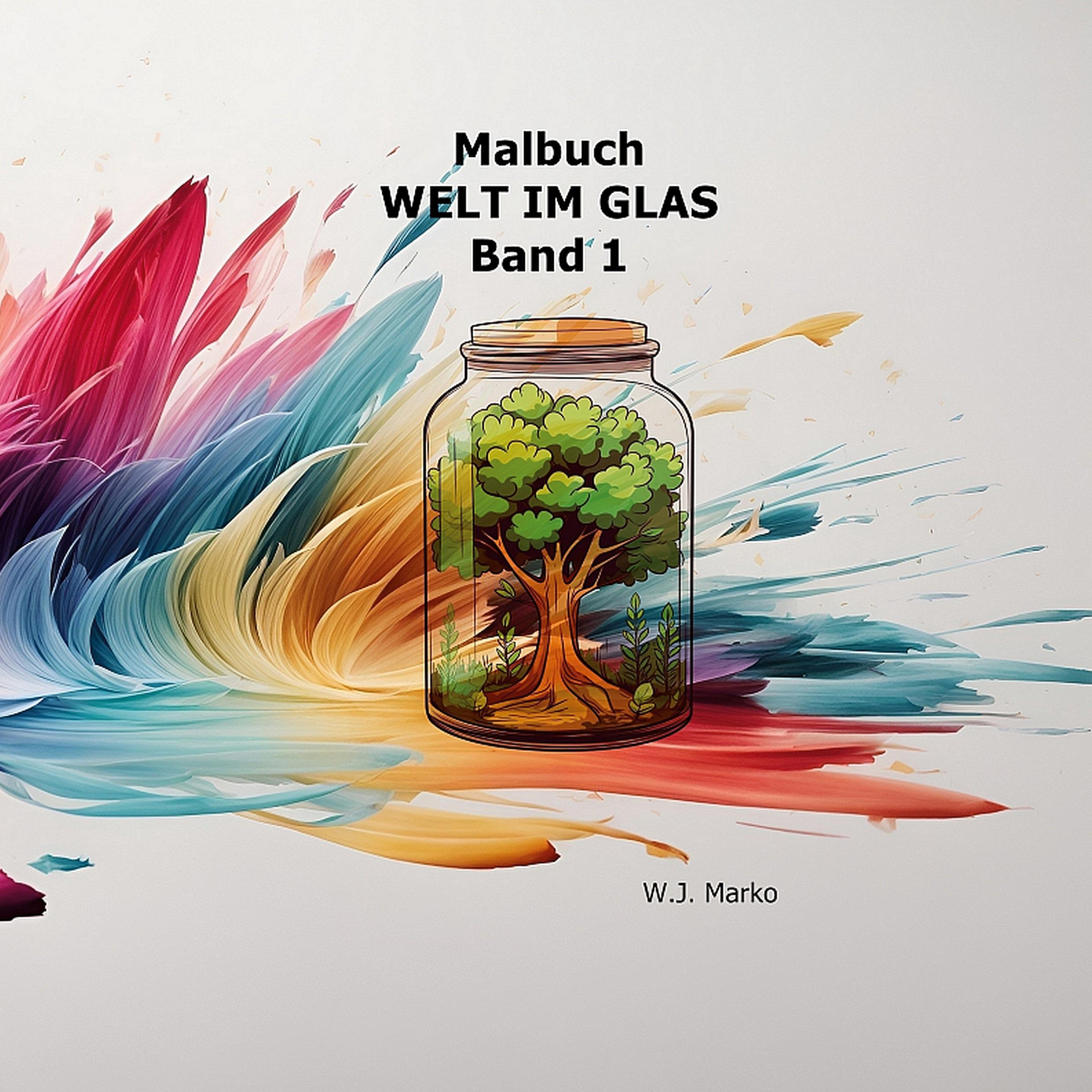 Malbuch Welt im Glas Band 1