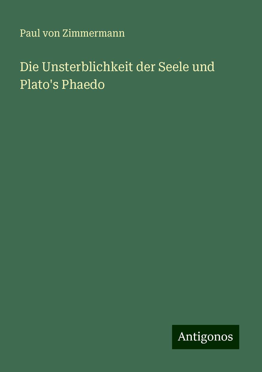 Die Unsterblichkeit der Seele und Plato's Phaedo