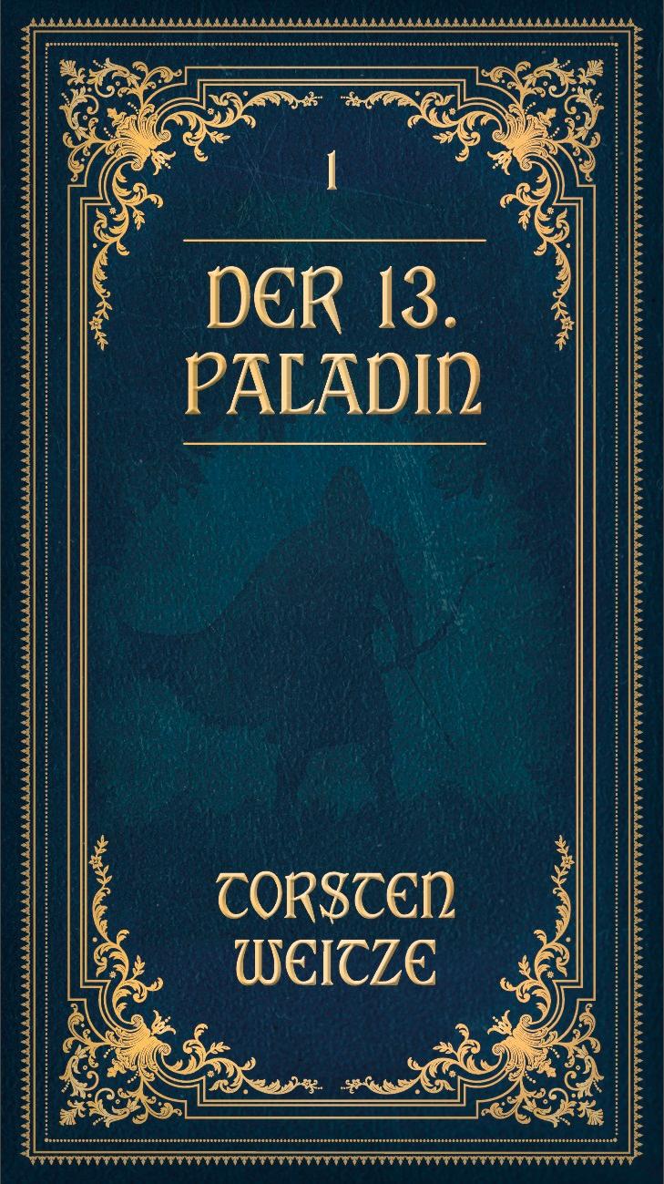 Die Lehrjahre: Der 13. Paladin Band I-V