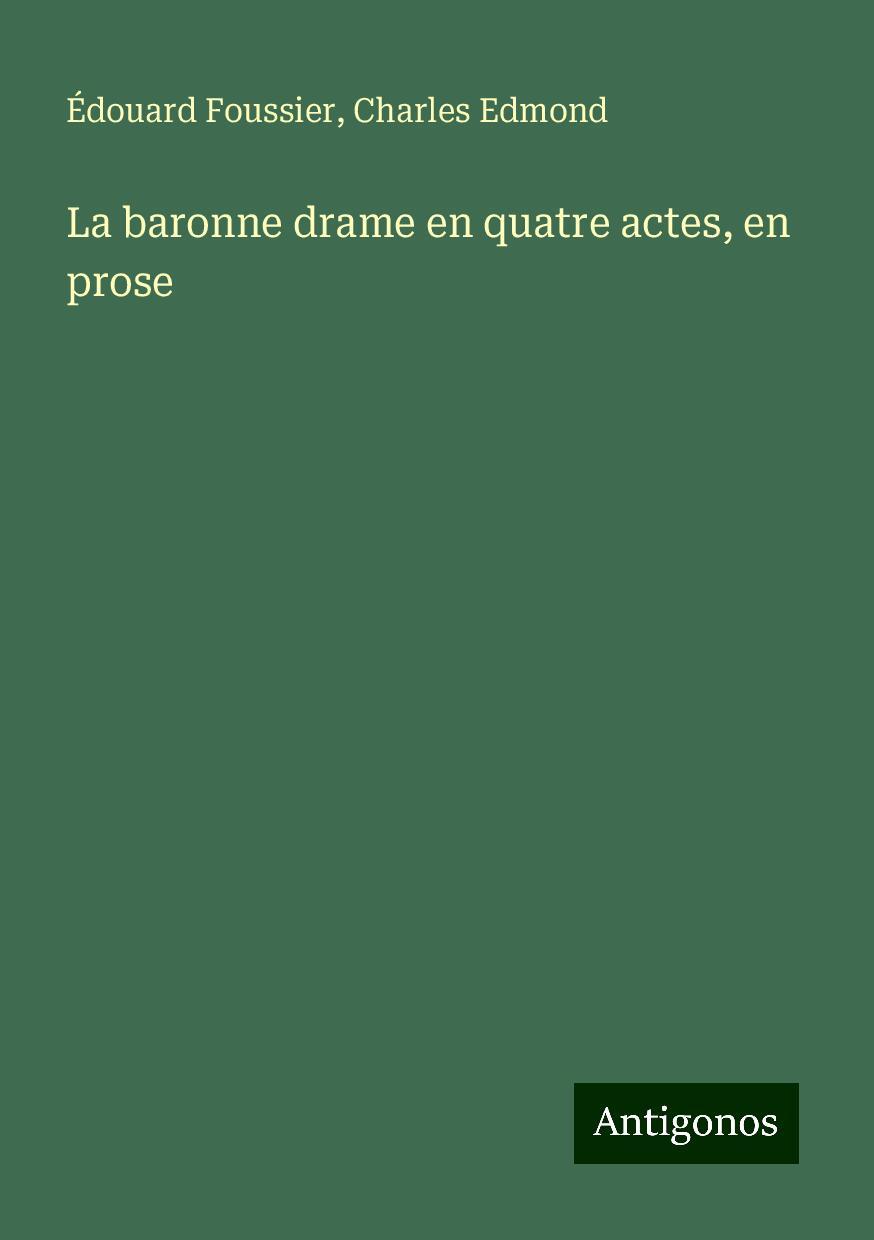 La baronne drame en quatre actes, en prose