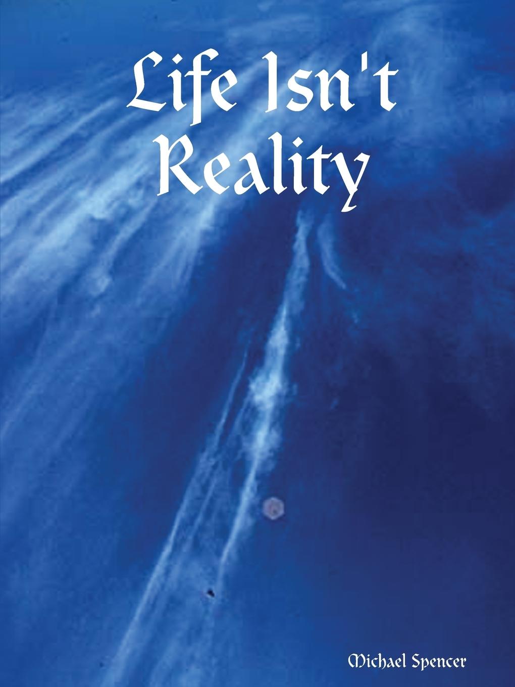 Life Isn't Reality