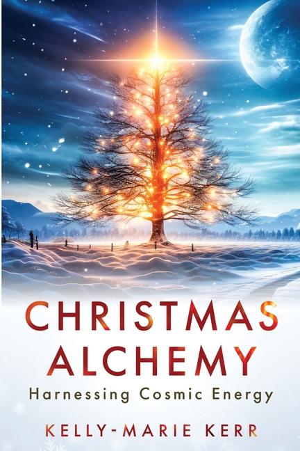 Christmas Alchemy - Harnessing Cosmic Energy