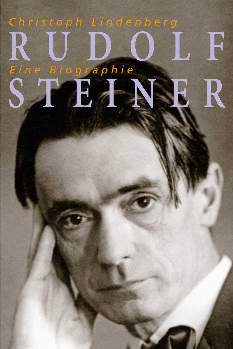 Rudolf Steiner - Eine Biographie