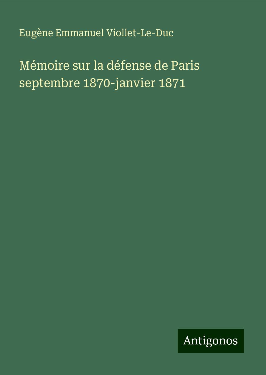 Mémoire sur la défense de Paris septembre 1870-janvier 1871