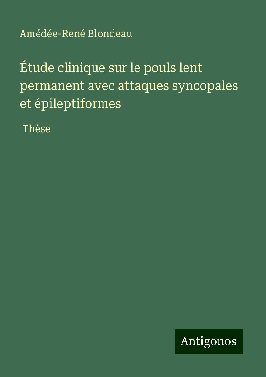 Étude clinique sur le pouls lent permanent avec attaques syncopales et épileptiformes