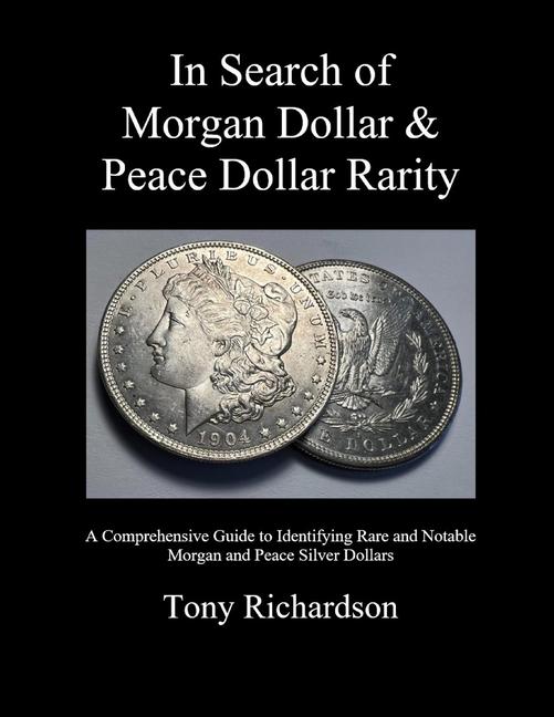 In Search of Morgan Dollar & Peace Dollar Rarity