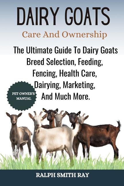 Dairy Goats Care and Ownership