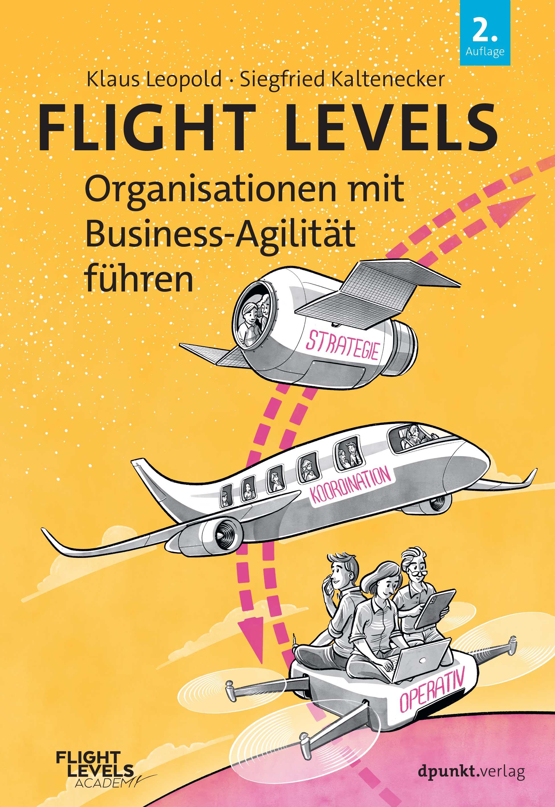 Flight Levels - Organisationen mit Business-Agilität führen