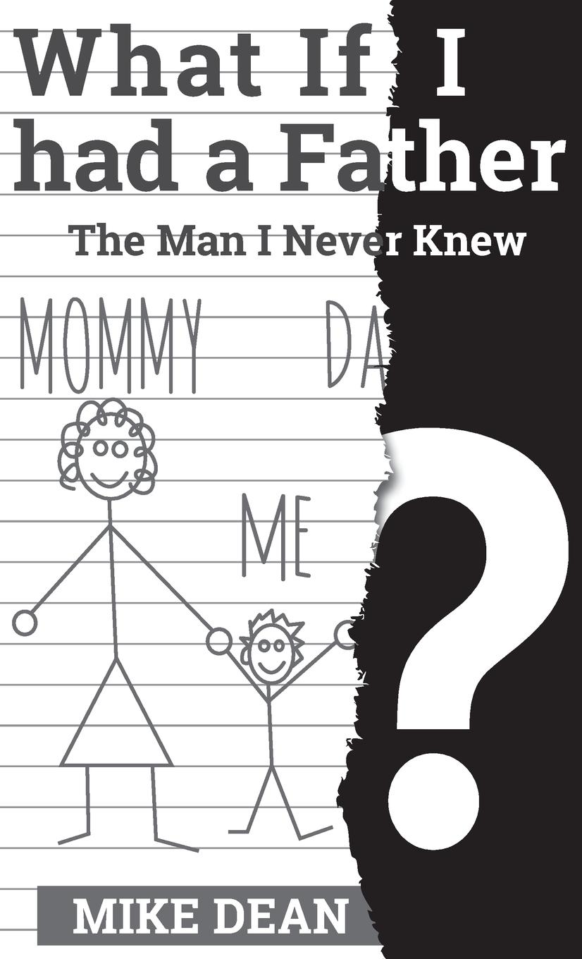 What if I had a Father? The Man I Never Knew