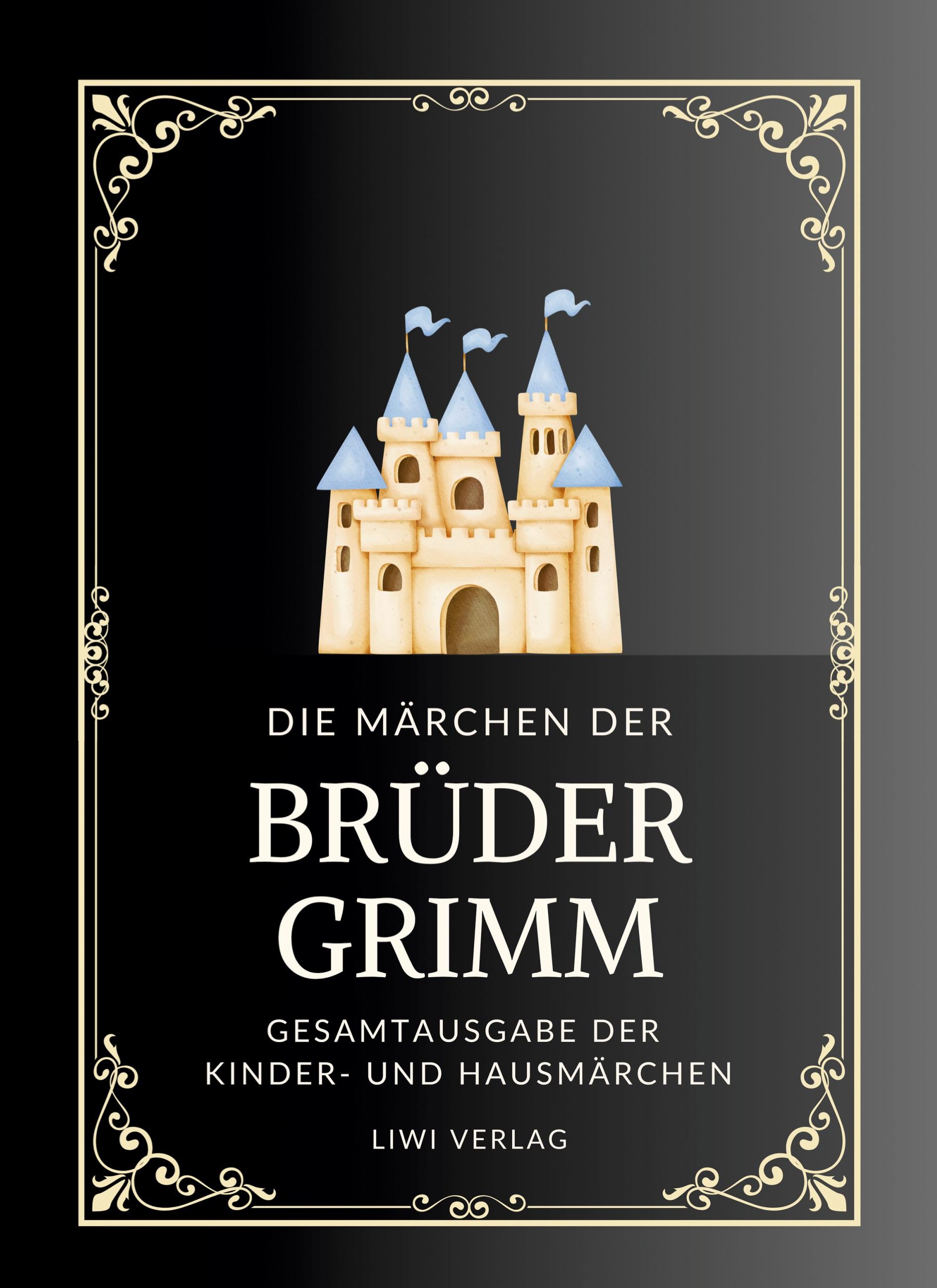 Grimms Märchen. Gesamtausgabe