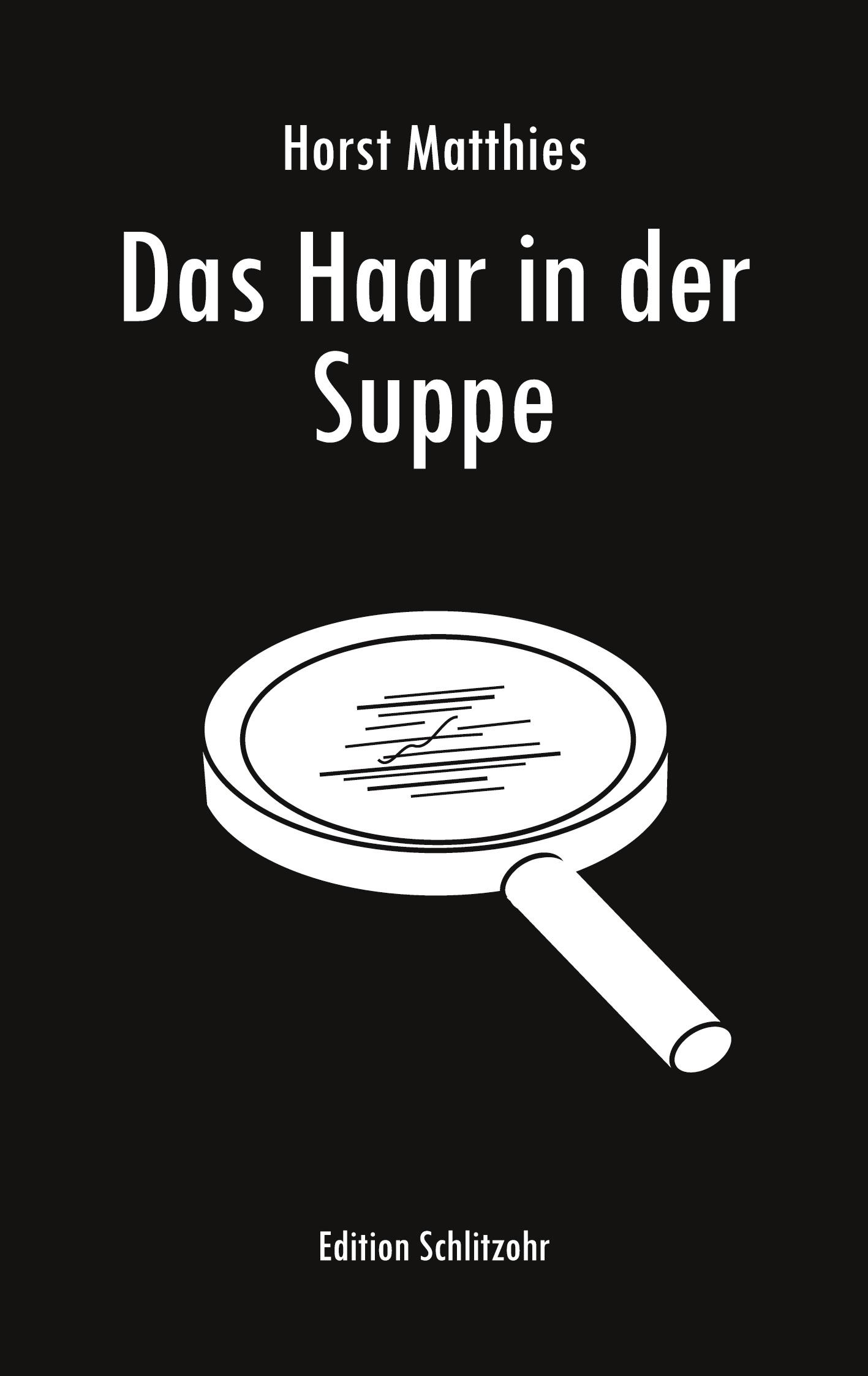 Das Haar in der Suppe