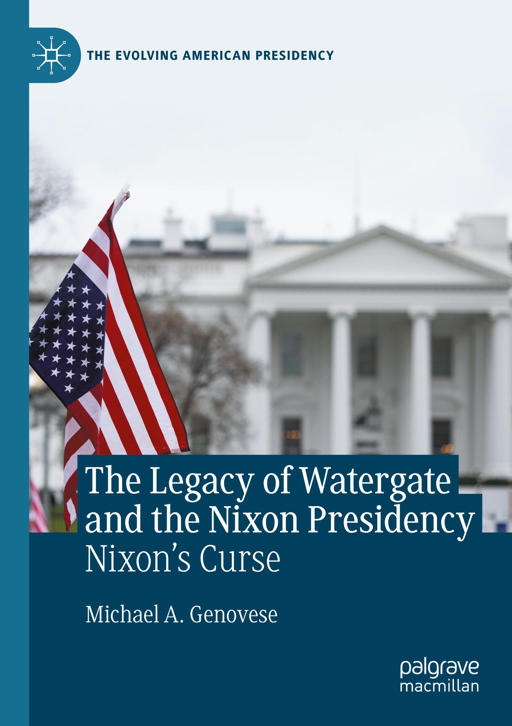 The Legacy of Watergate and the Nixon Presidency