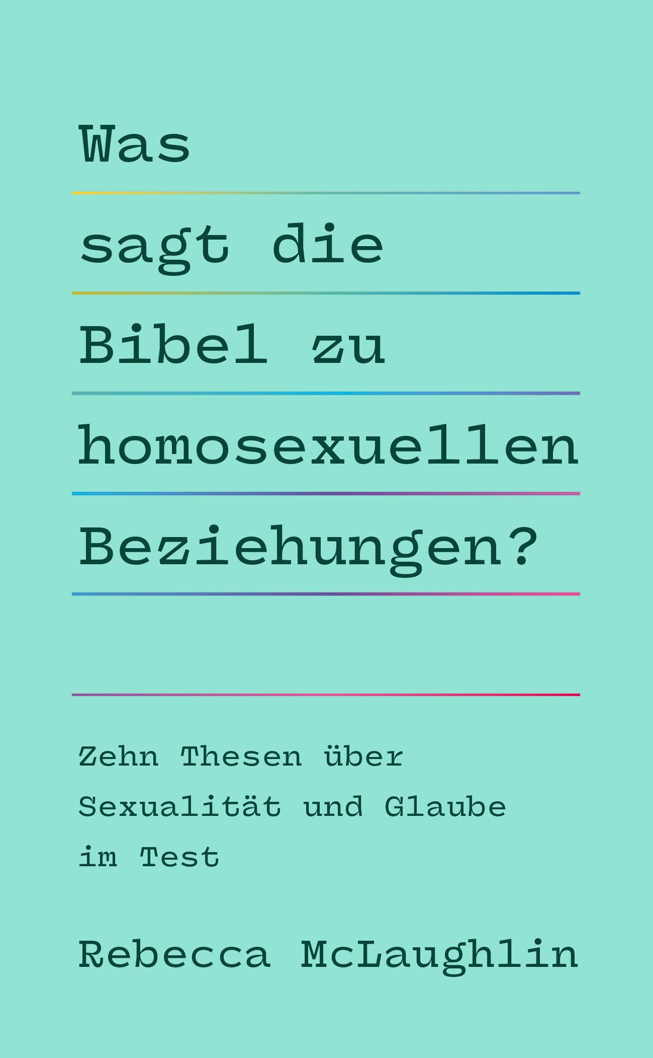 Was sagt die Bibel zu homosexuellen Beziehungen?