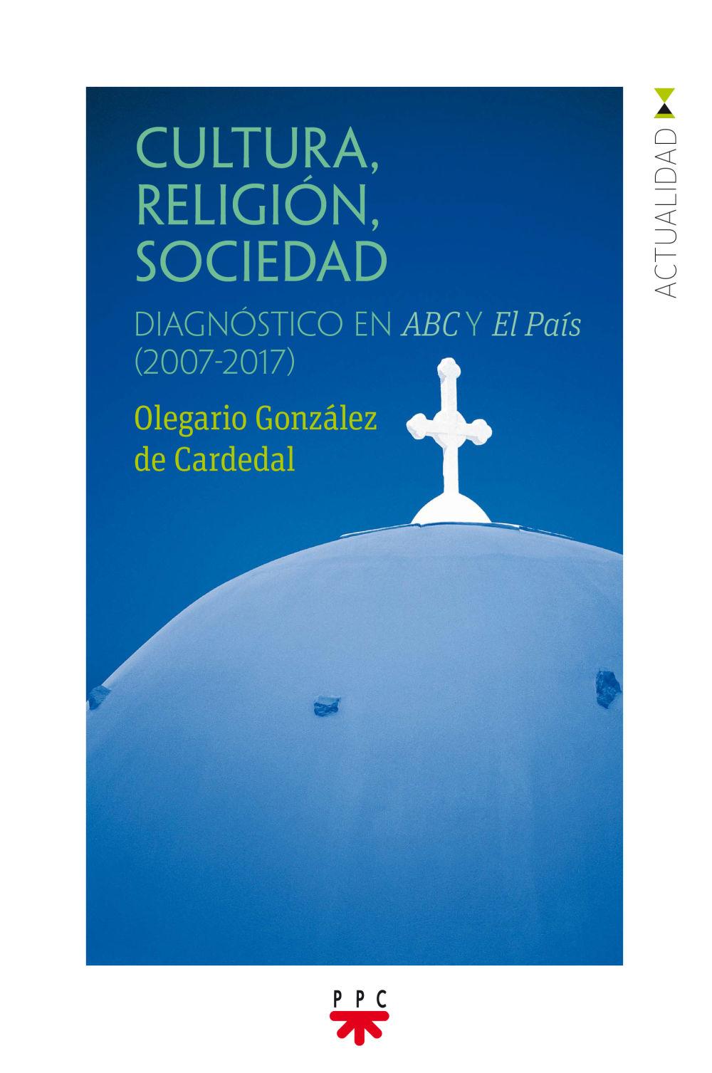 Cultura, religión, sociedad : diagnóstico en ABC y El País, 2007-2017