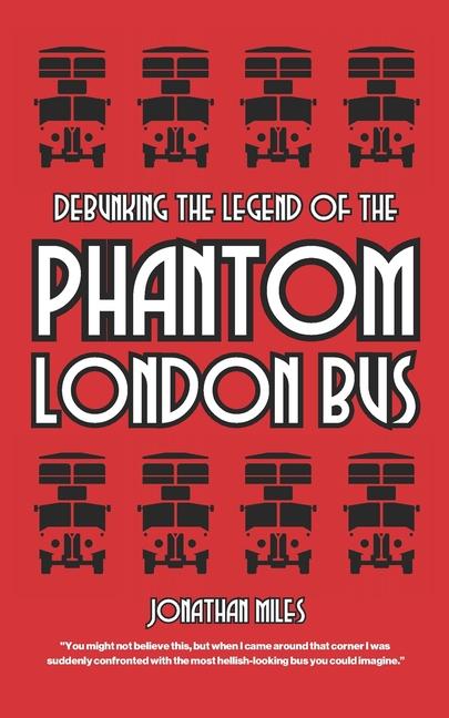 Debunking the Legend of the Phantom London Bus