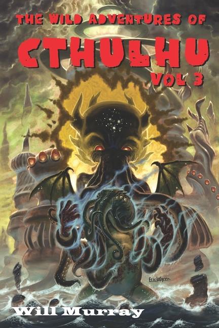 The Wild Adventures of Cthulhu, Volume 3