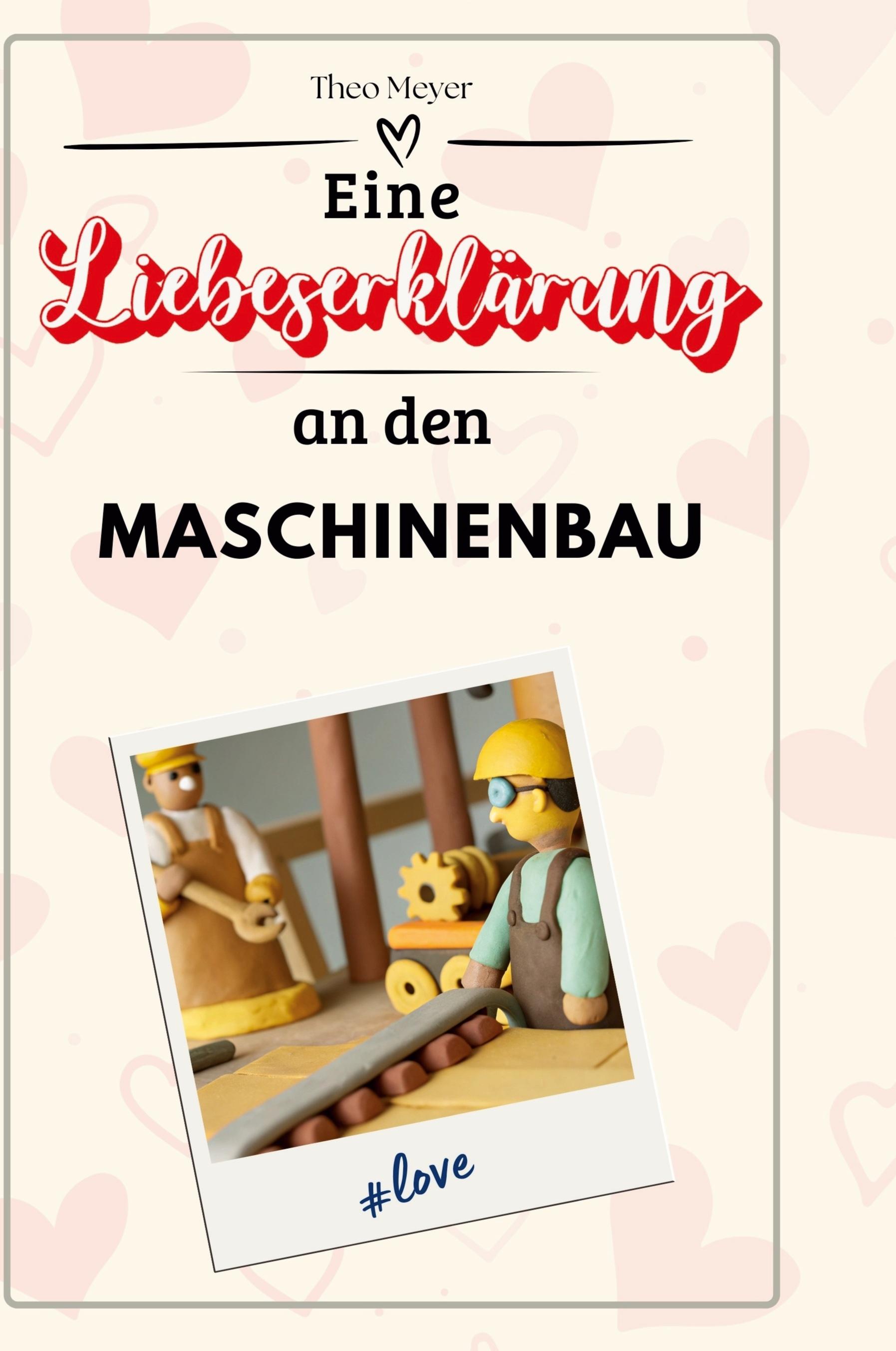 Eine Liebeserklärung an den Maschinenbau