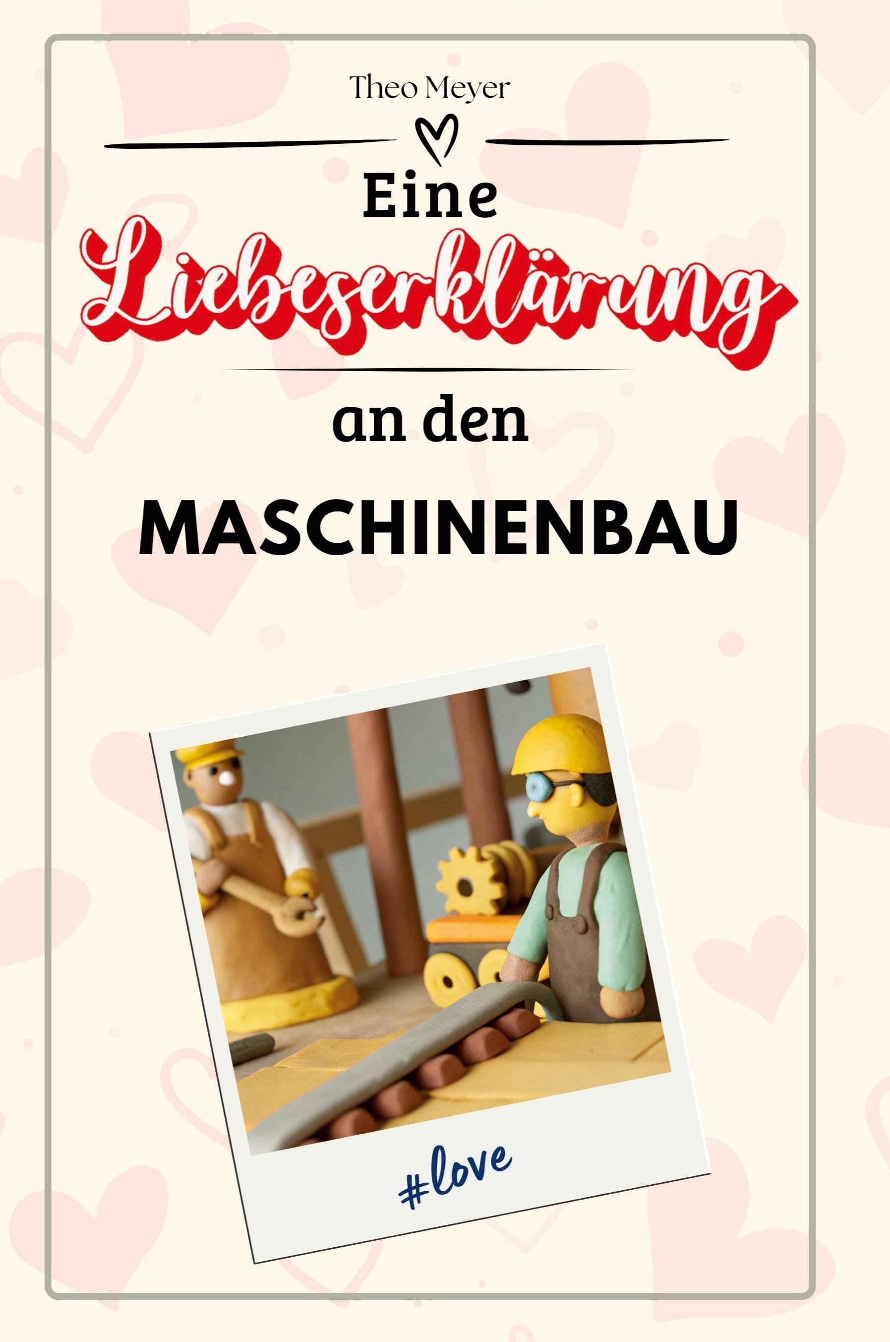 Eine Liebeserklärung an den Maschinenbau